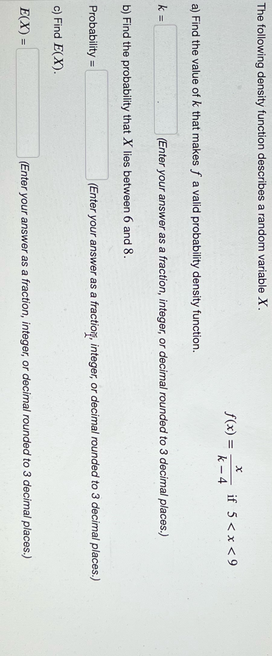  The following density function describes a random variable X. X f(x)