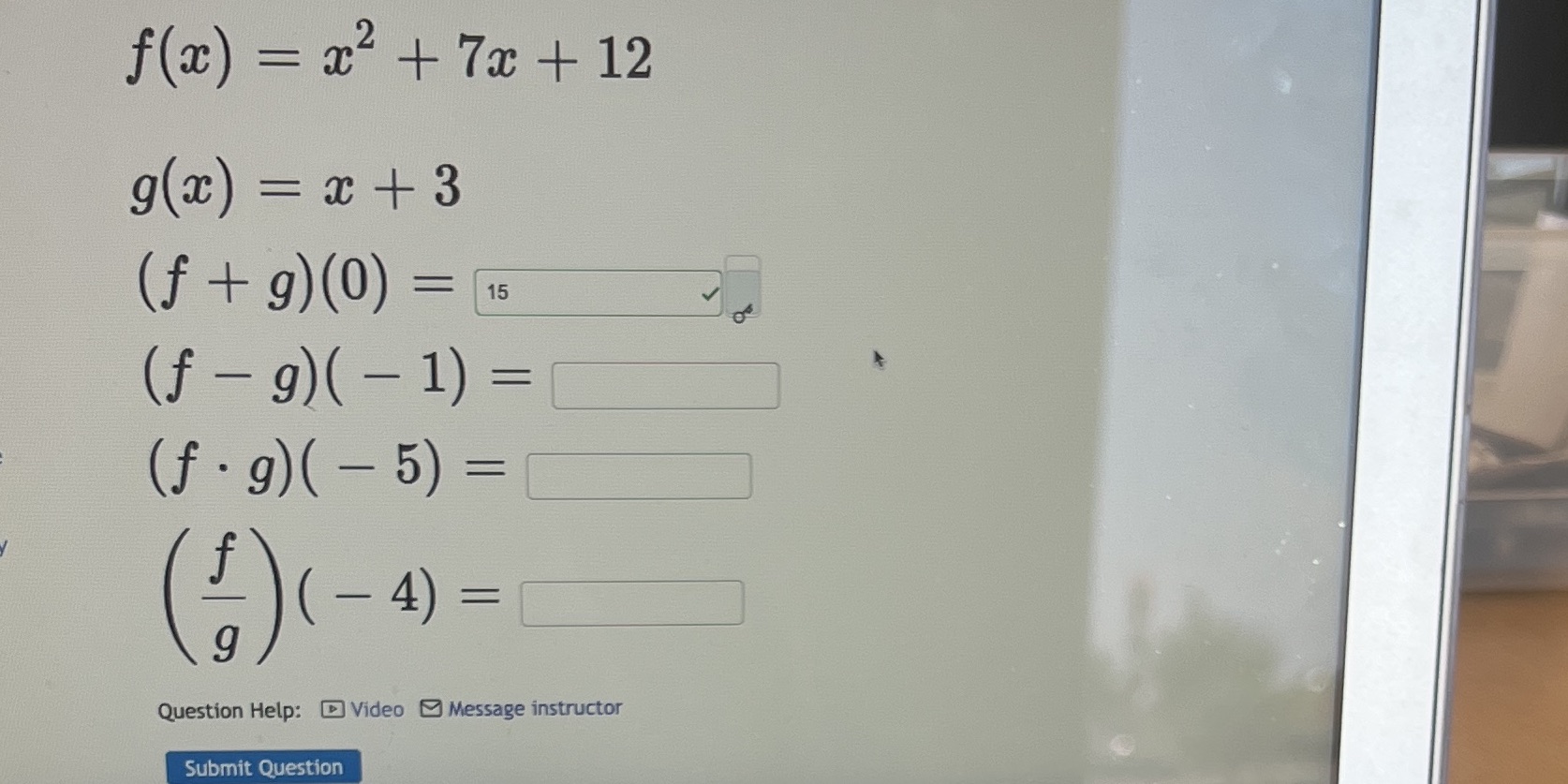 + 7c + 12 f(c) g(c) + 3 15 1) Question Help: