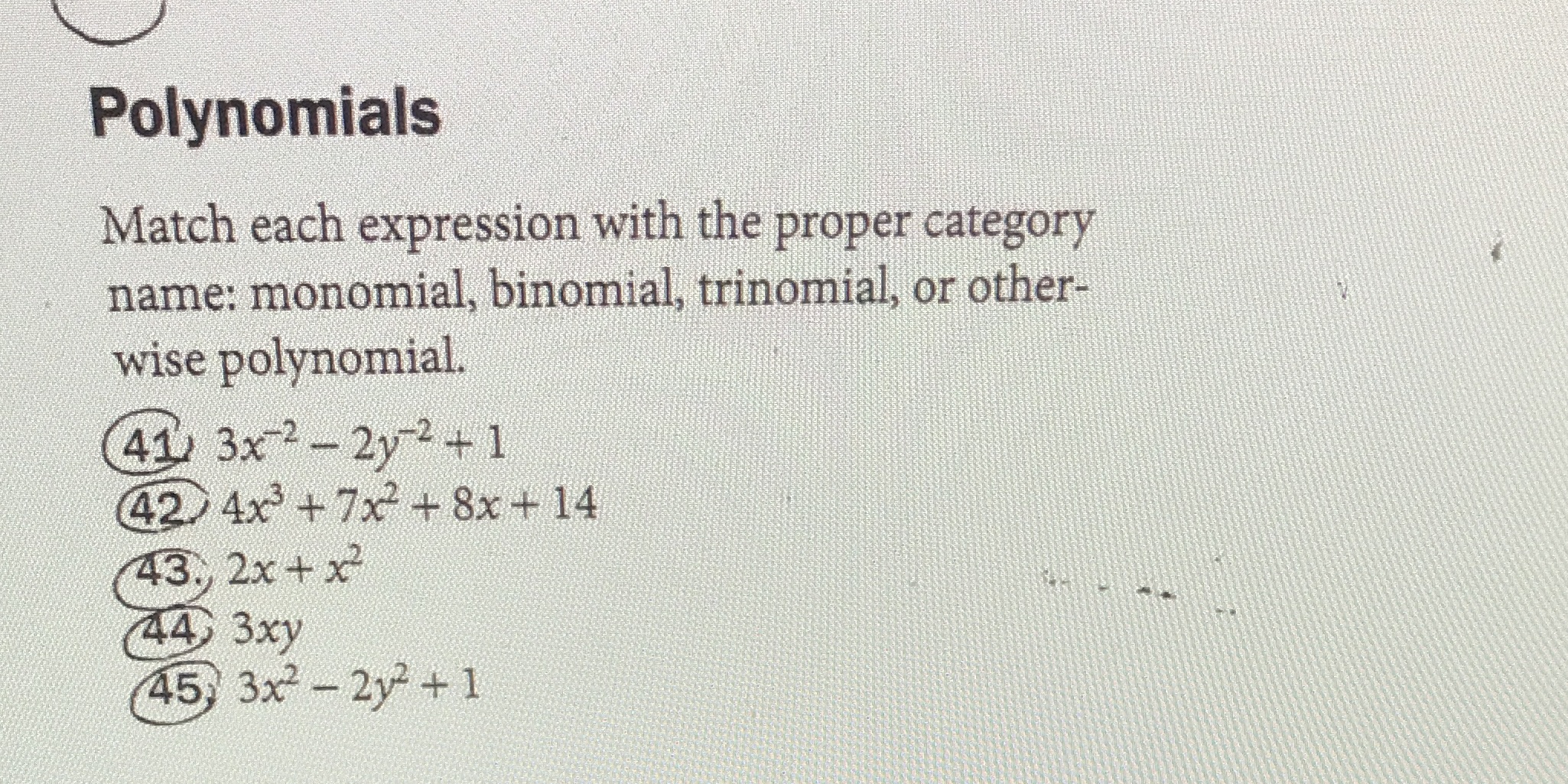  Polynomials Match each expression with the proper category name: monomial, binomial,