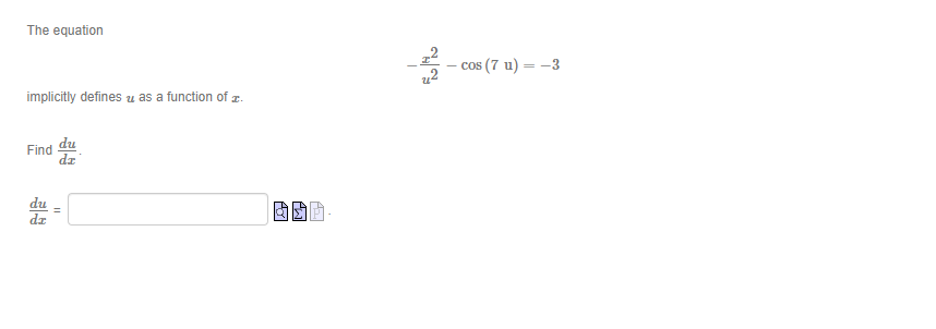 The equation cos(7 u) = -3 implicitly defines u as a function