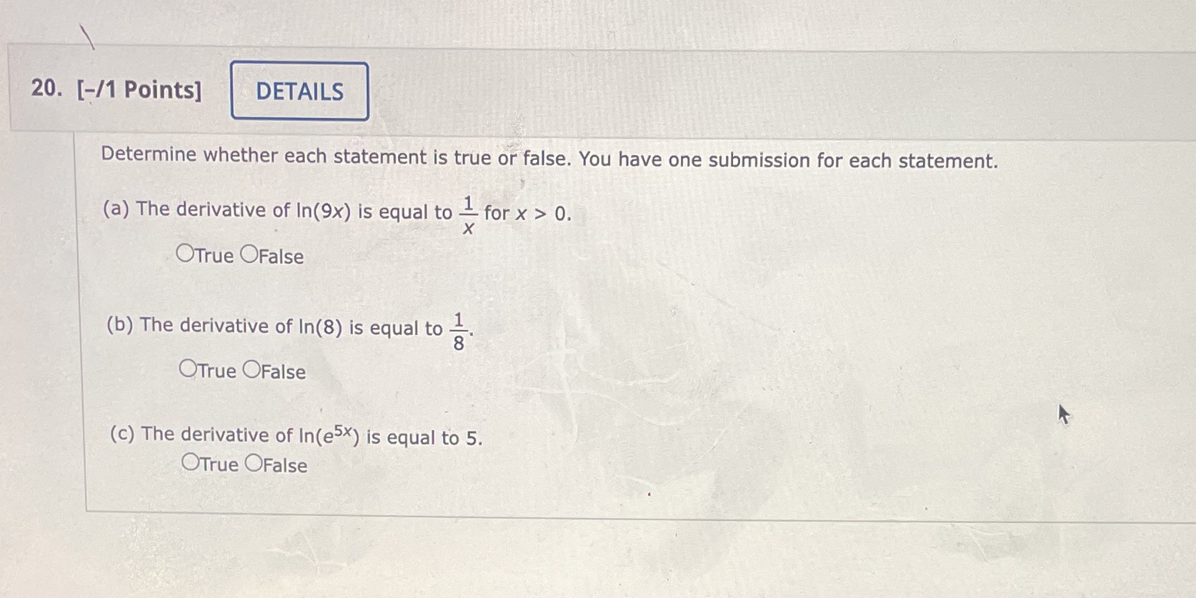  20. [-/1 Points] DETAILS Determine whether each statement is true or