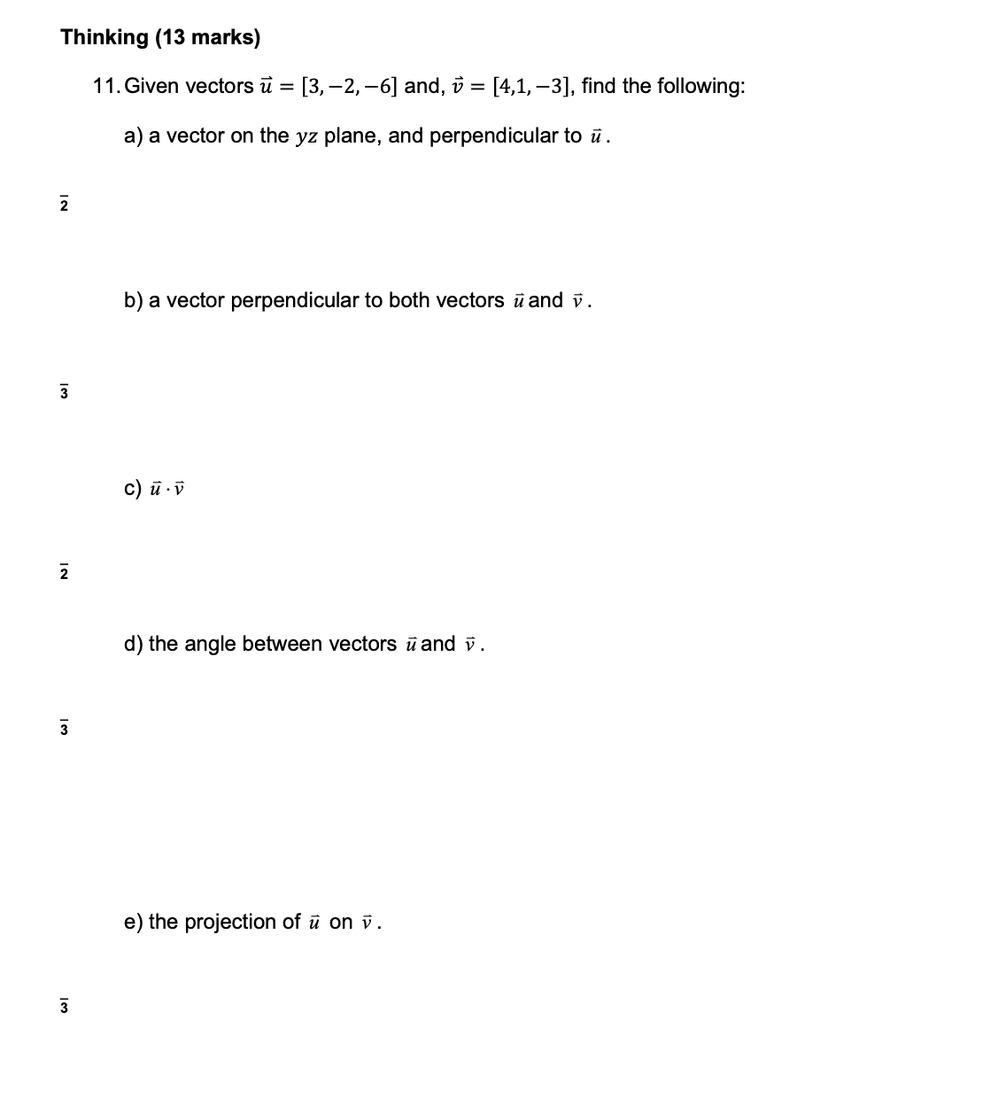  Thinking (13 marks) 11.Given vectors ii = [3, 2, 6] and,