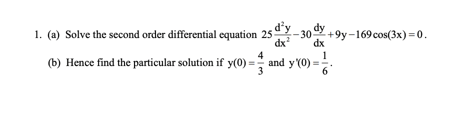  2 1. (a) Solve the second order differential equation 25 g