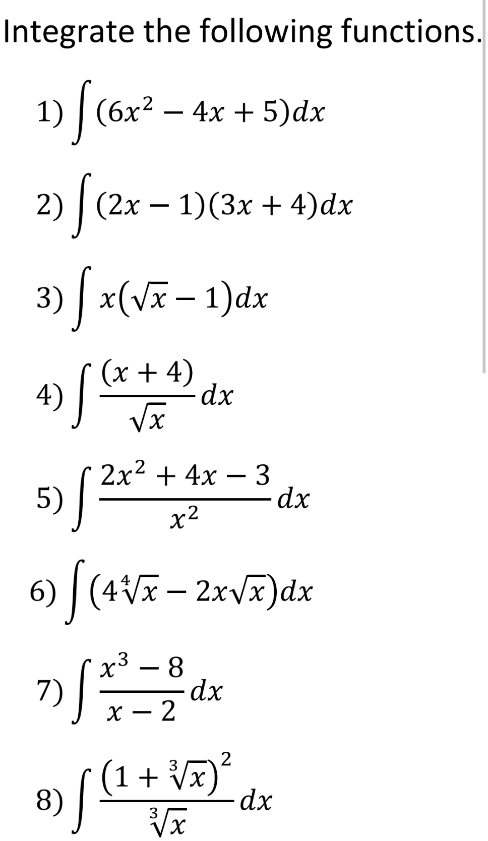 Integrate the following functions. 1) (6x2 4x + 5)dx (2x 1)(3x +
