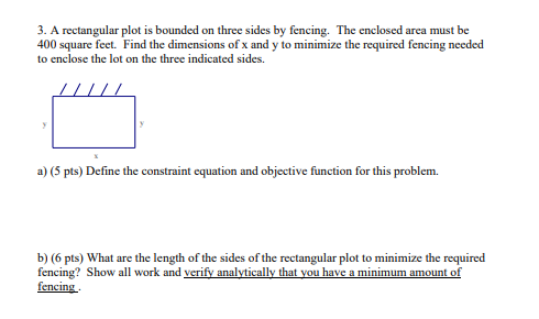 The enclosed area must be 400 square feet. Find the dimensions of