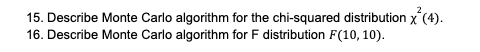 Describe Monte Carlo algorithm for F distribution F(IO, 10).