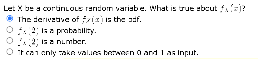  Let X be a continuous random variable. What is true about
