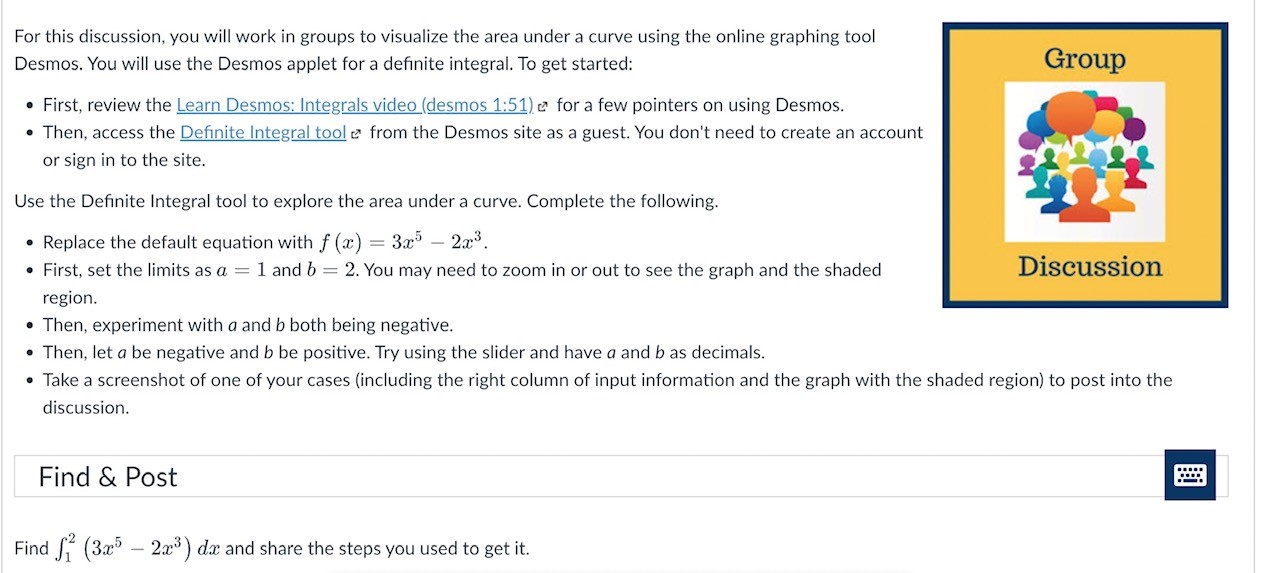 area under a curve using the online graphing tool Desmos. You will