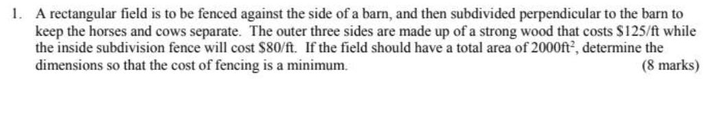 Calculus in application 1. A rectangular field is to be fenced against