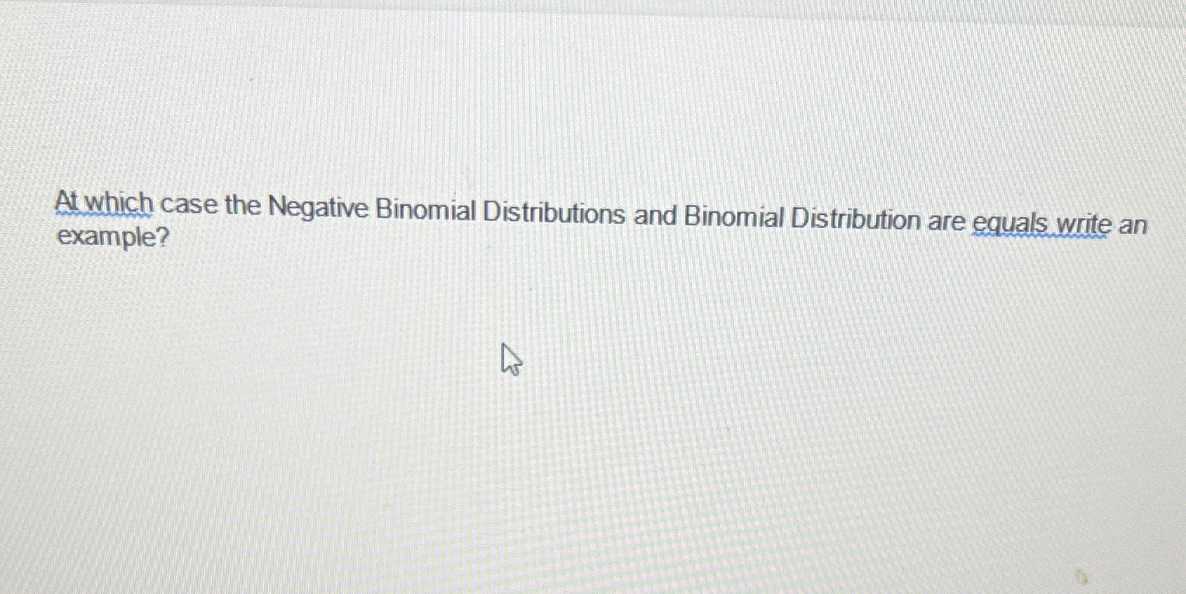 case the Negative Binomial Distributions and Binomial Distribution are an example?