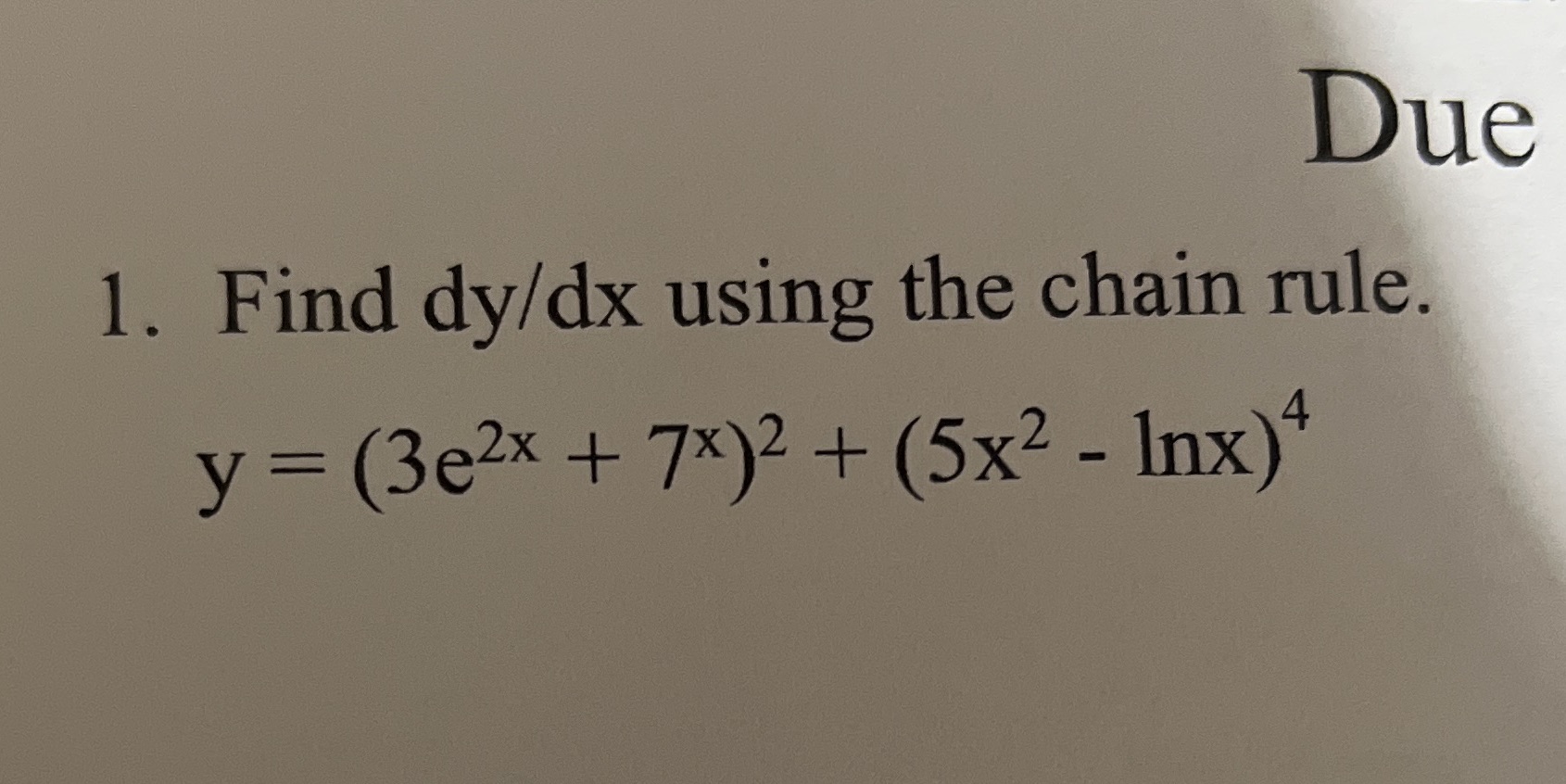 I need steps to solve this problem. Due 1. Find dy/dx using