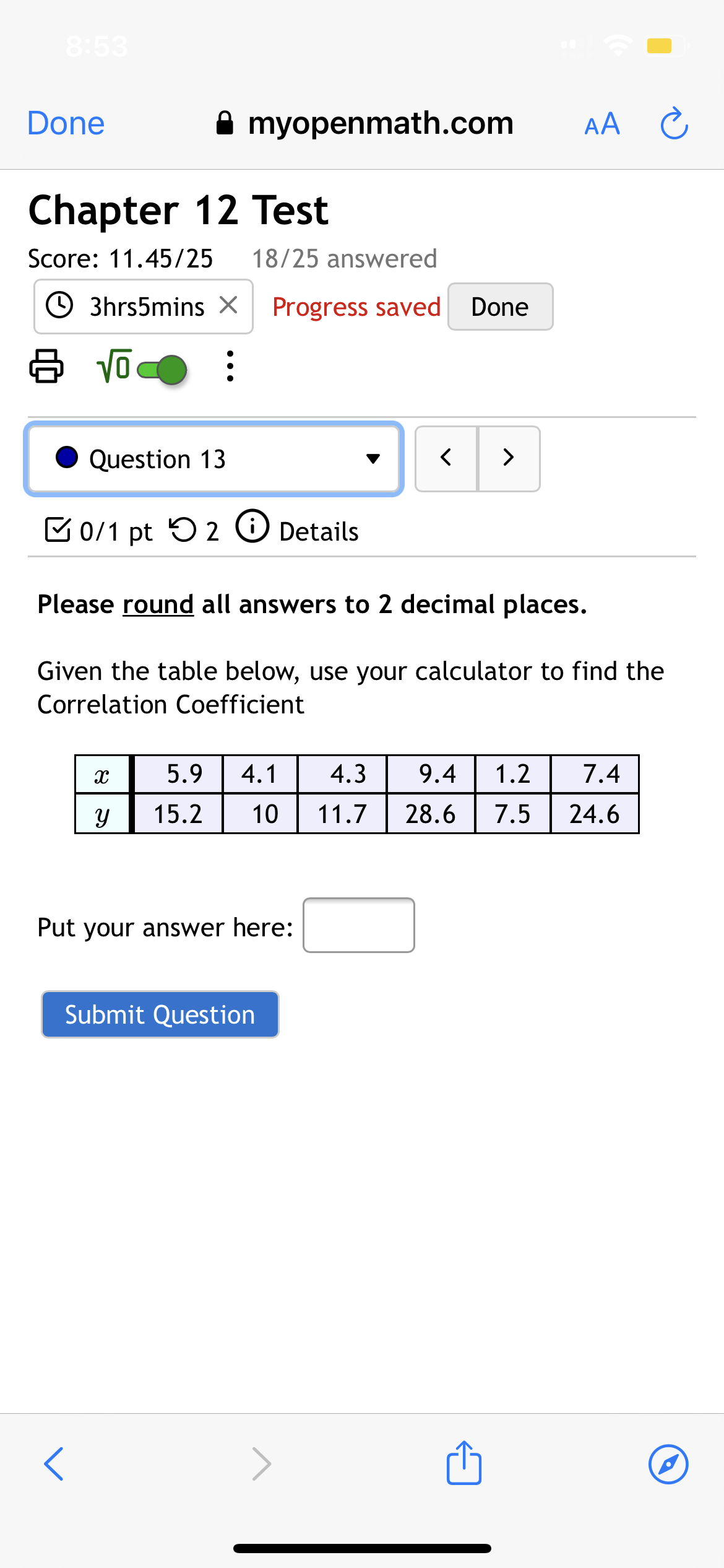 decimal places.) Submit QuestionDone 3 myopenmath.com AA 6 Chapter 12 Test Score: