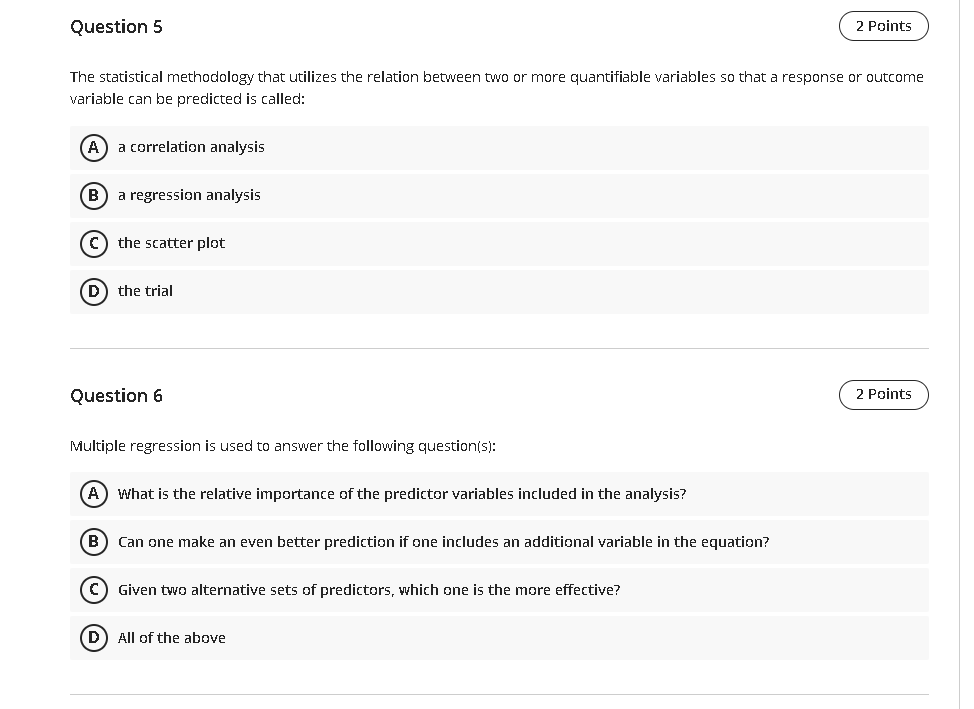 this variable be deployed? A Logistic Regression B Simple Regression C Multiple