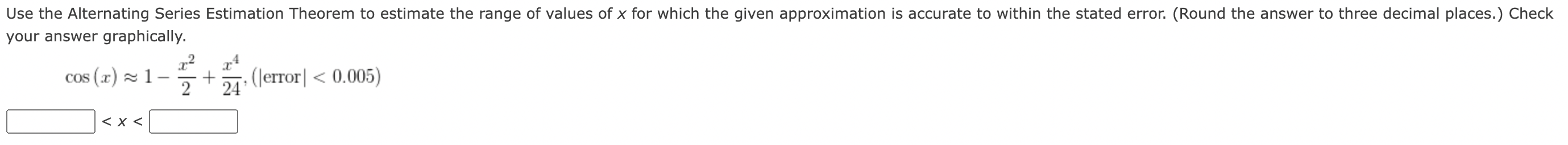 values ofx for which the given approximation is accurate to within the