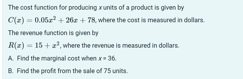 Please help The cost function for producing xunits of a product is