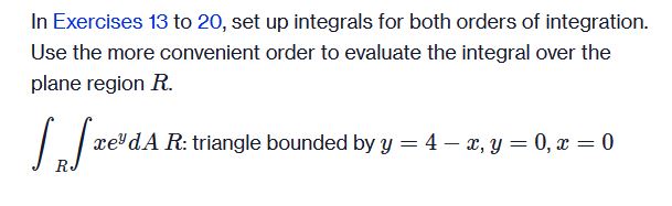integration. Use the more convenient order to evaluate the integral over the
