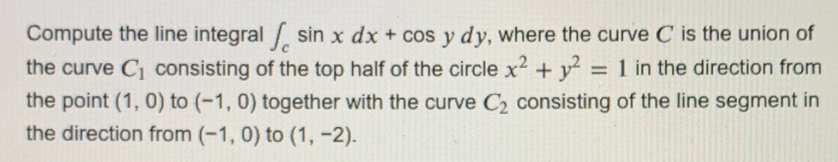 Compute the line integral / sin x dx + cos y