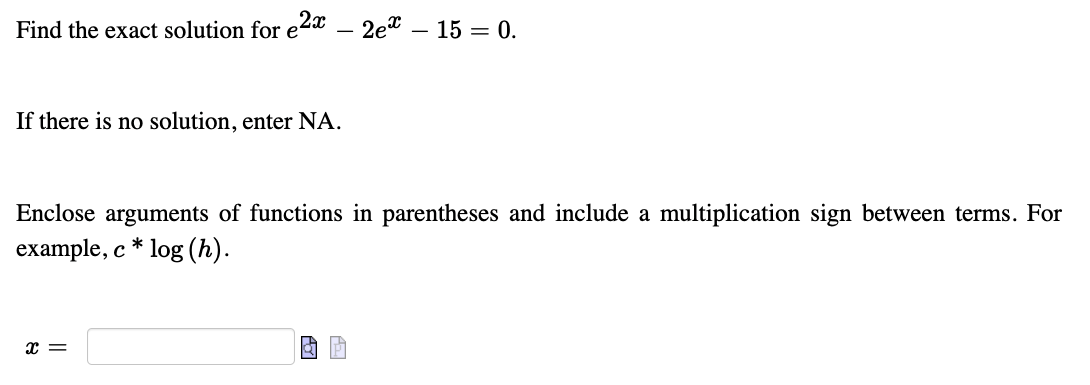 there is no solution, enter NA. Enclose arguments of functions in parentheses