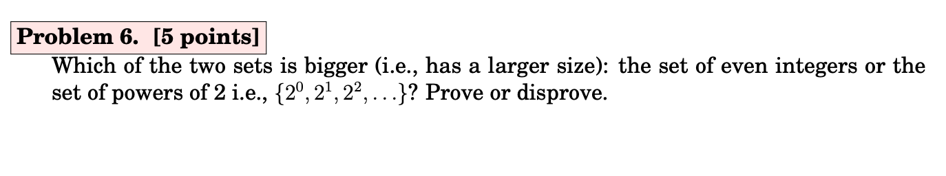  Problem 6. [5 points] | Which of the two sets is