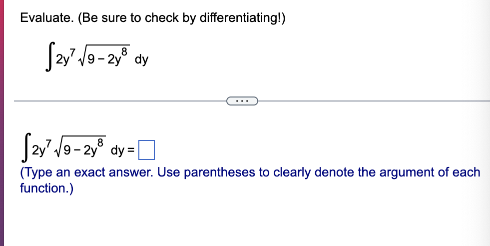 dy 2y7 9 - 2y dy = (Type an exact answer. Use