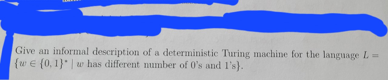 Give an informal description of a deterministic Turing machine for the