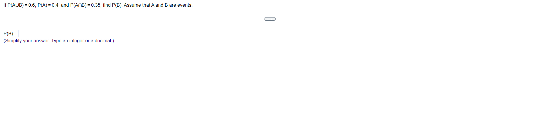If P(AIJB) P(A) 04, and 357 find P(B)_ Assume thatAand B are