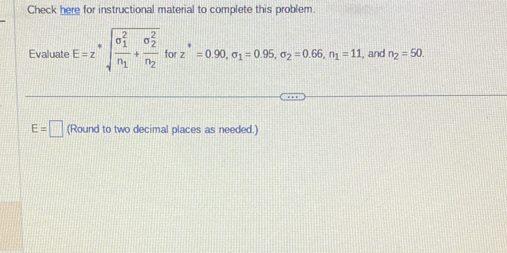 Check here for instructional material to complete this problem. 2 Evaluate