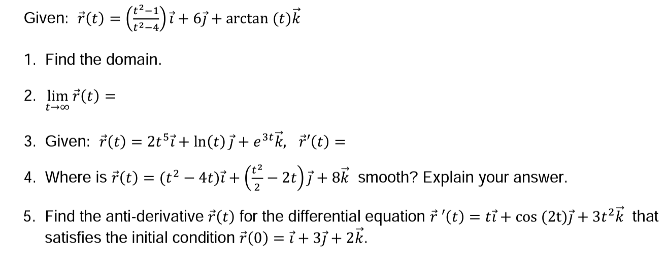 Find the domain. 2. lim r(t) = t-00 3. Given: 7(t) =
