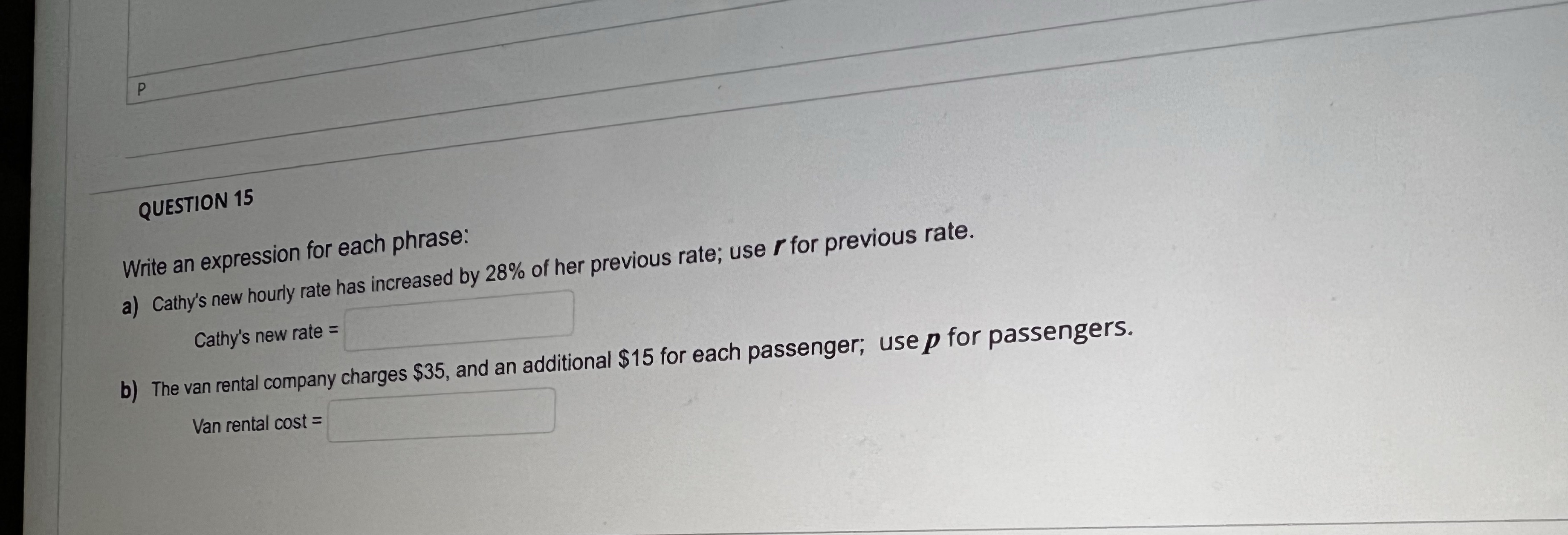 P QUESTION 15 Write an expression for each phrase: a) Cathy's