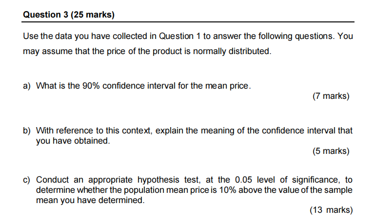 Question 3 (25 marks) Use the data you have collected in