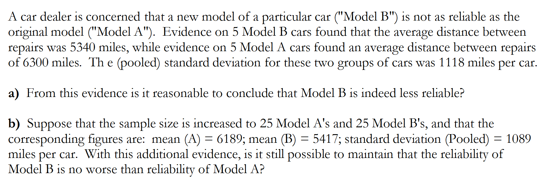 is not as reliable as the original model ("Model A"). Evidence on