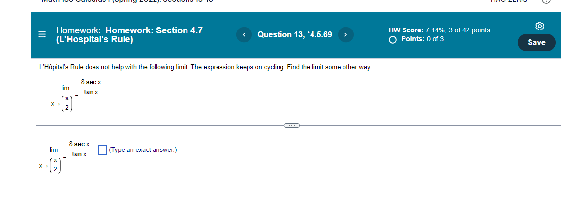 Homework: Homework: Section 4.7 (L'Hospital's Rule) Question 13, *4.5.69 HW Score: 7.14%,