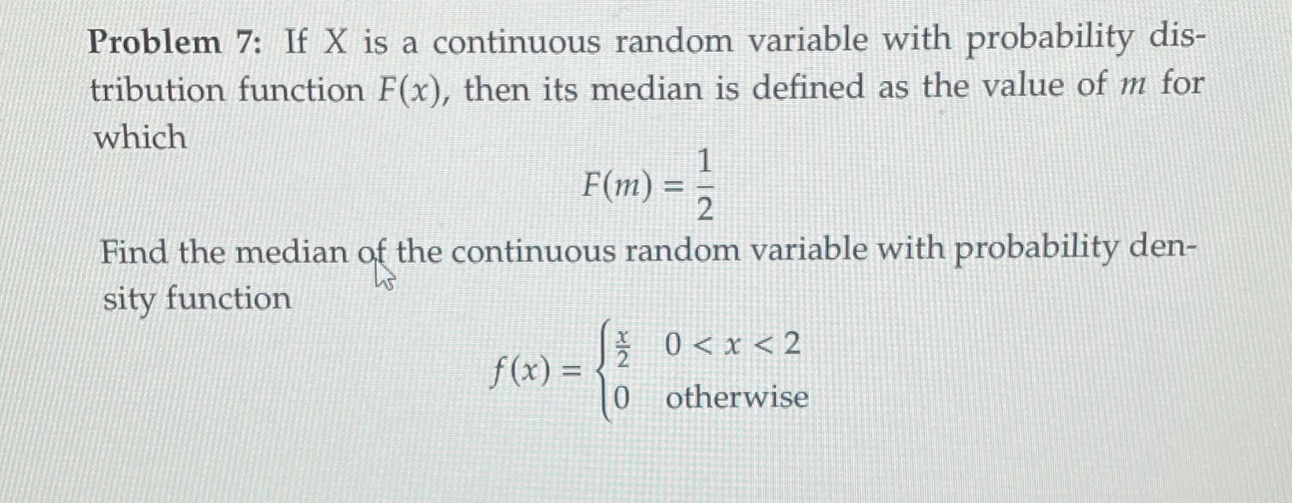 Please solve question and show work. Thank you. Problem 7: If X