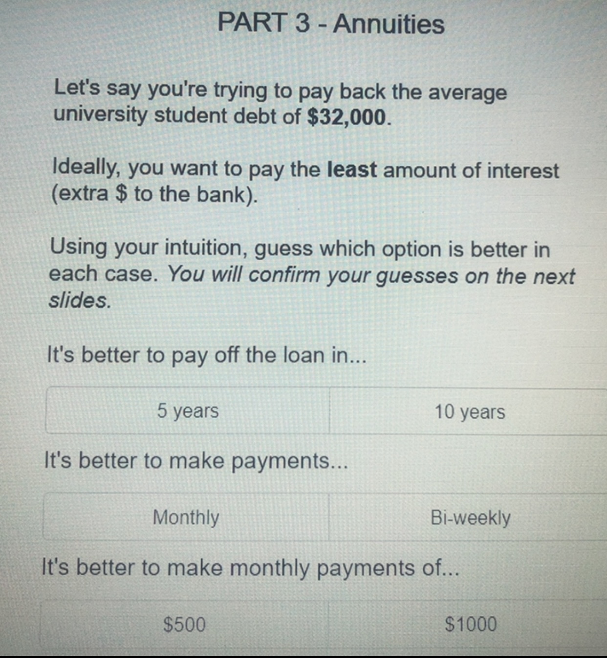 Select the better option (the least amount of total Calculate Total Interest