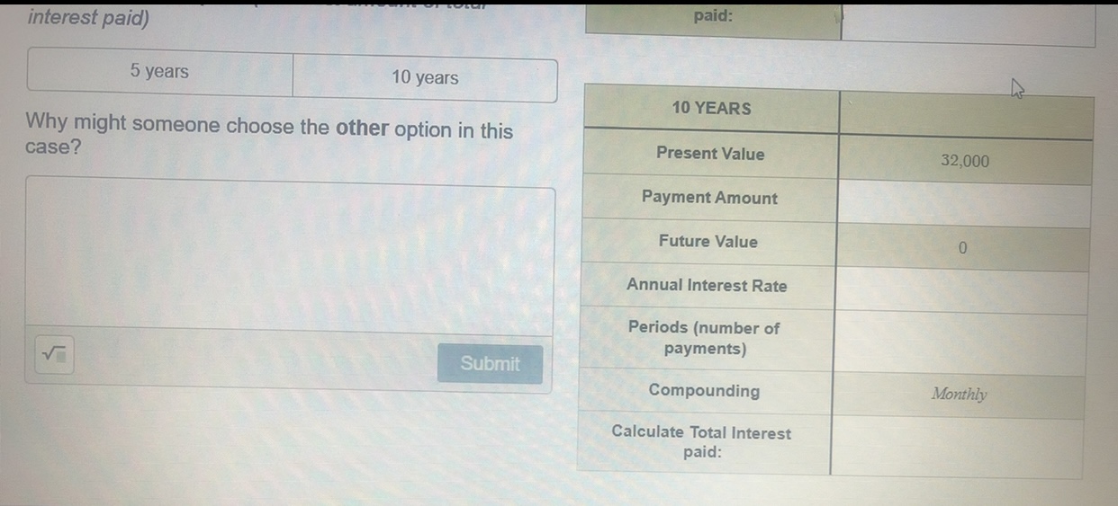 interest paid) paid: Monthly Bi-weekly WEEKLY Present Value 32,000 Payment Amount