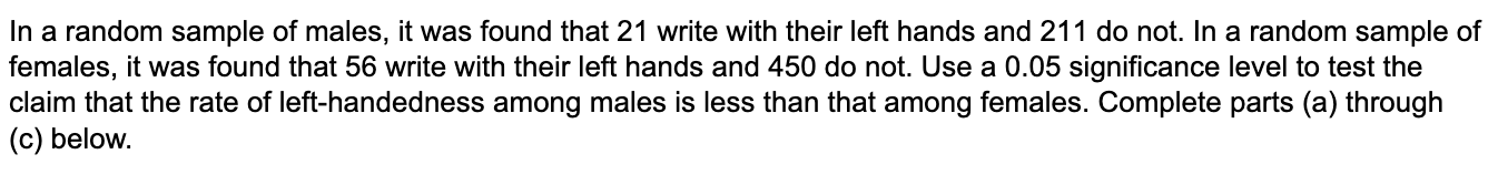 males is less than that among females. b. Test the claim by