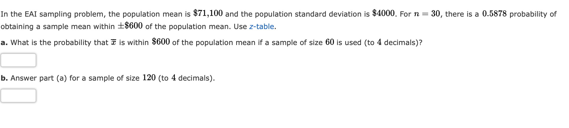 the population standard deviation is $4000. For n = 30, there is