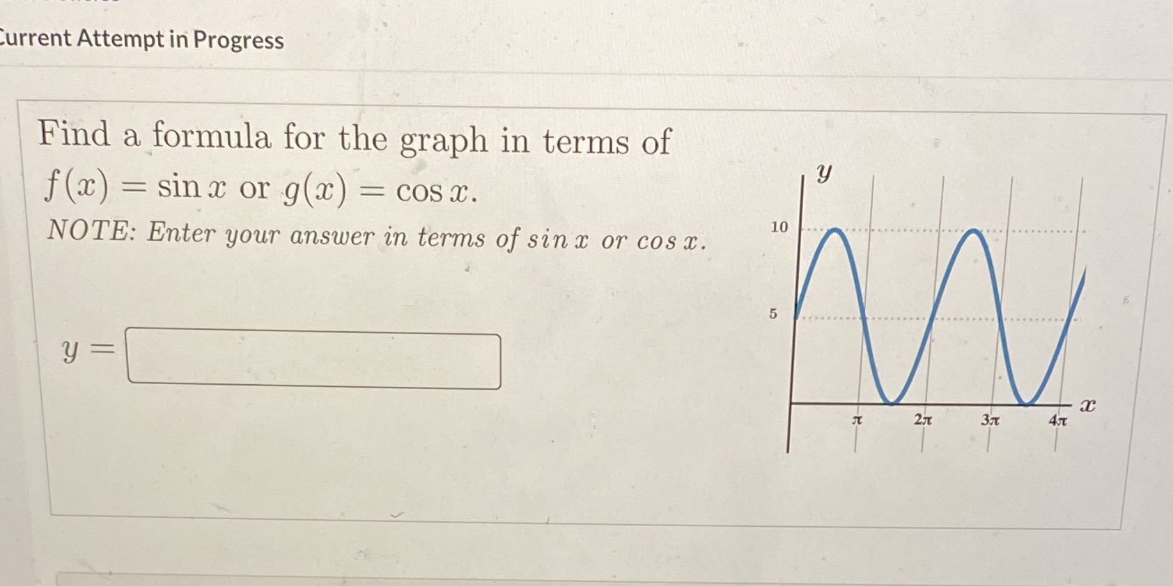Current Attempt in Progress Find a formula for the graph in