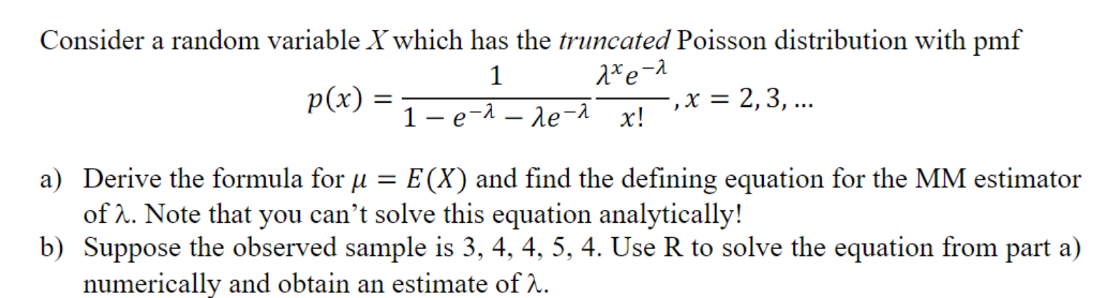  Consider a random variable X which has the truncated Poisson distribution
