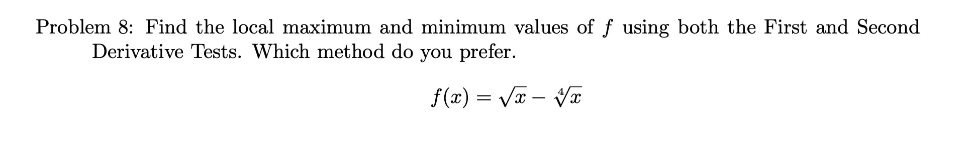 using both the First and Second Derivative Tests. Which method do you