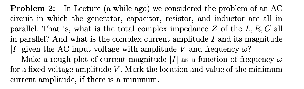  Problem 2: In Lecture (a while ago) we considered the problem
