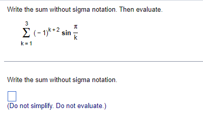  Write the sum without sigma notation. Then evaluate. 3 2 (-1)*+2