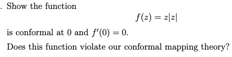 Show the function is conformal at O and f = O. Does
