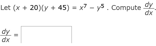 Let (x + + 45) = '(7 dx . Compute _L. dx