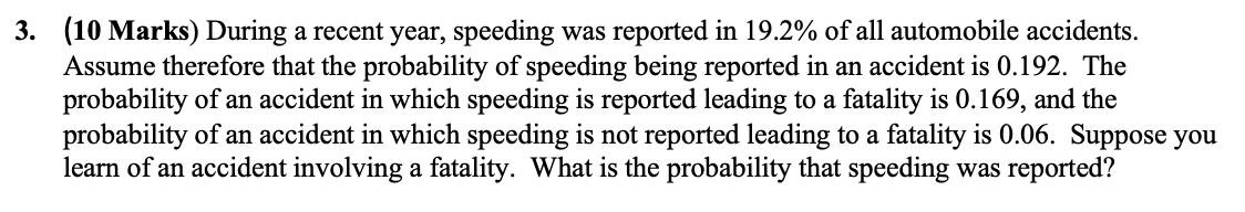 3. (10 Marks) During a recent year, speeding was reported in