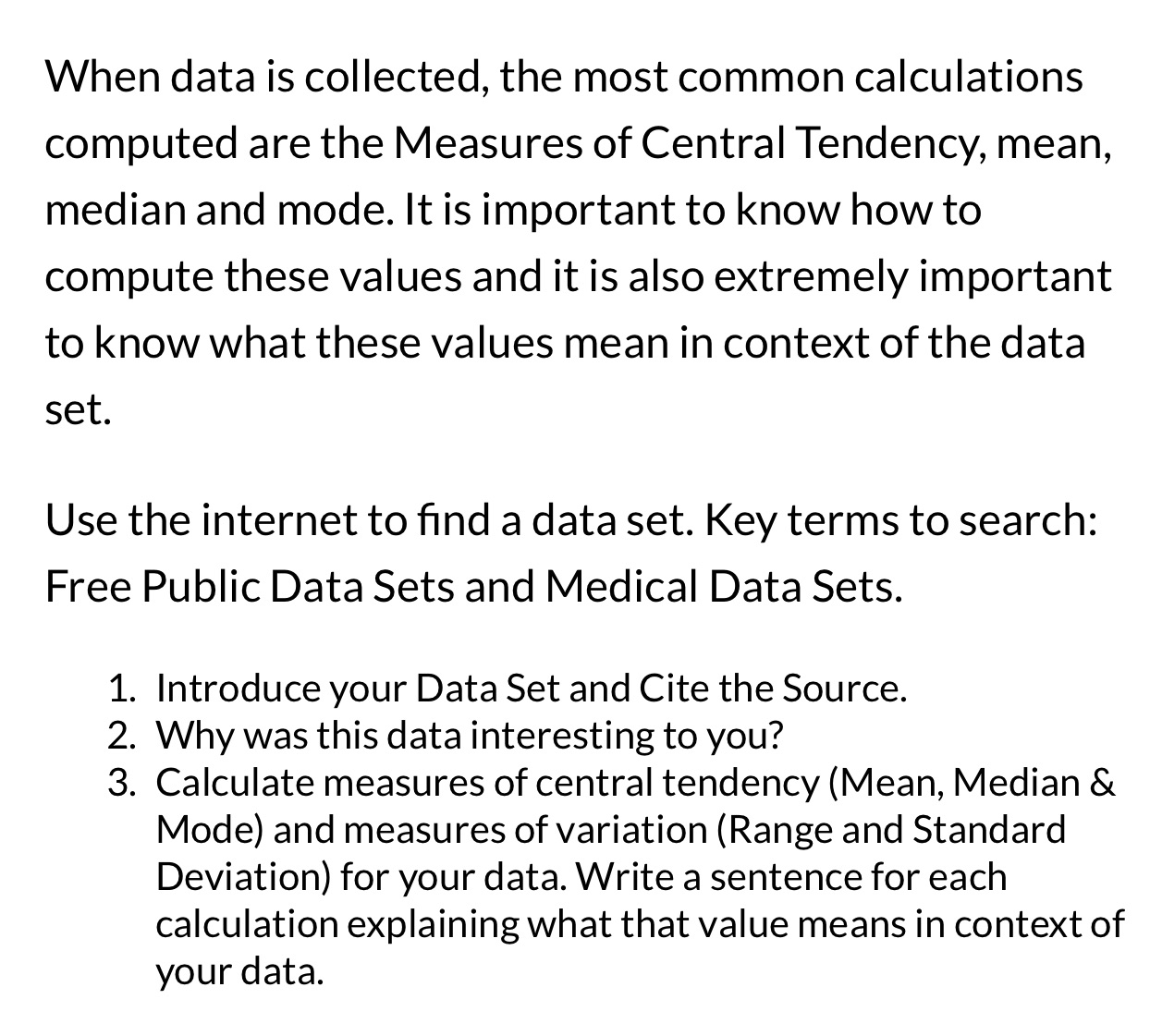  When data is collected, the most common calculations computed are the