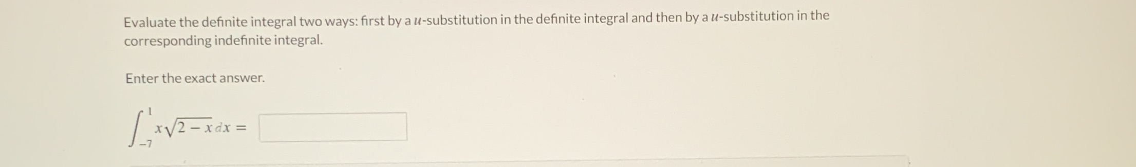  Evaluate the definite integral two ways: first by a u-substitution in