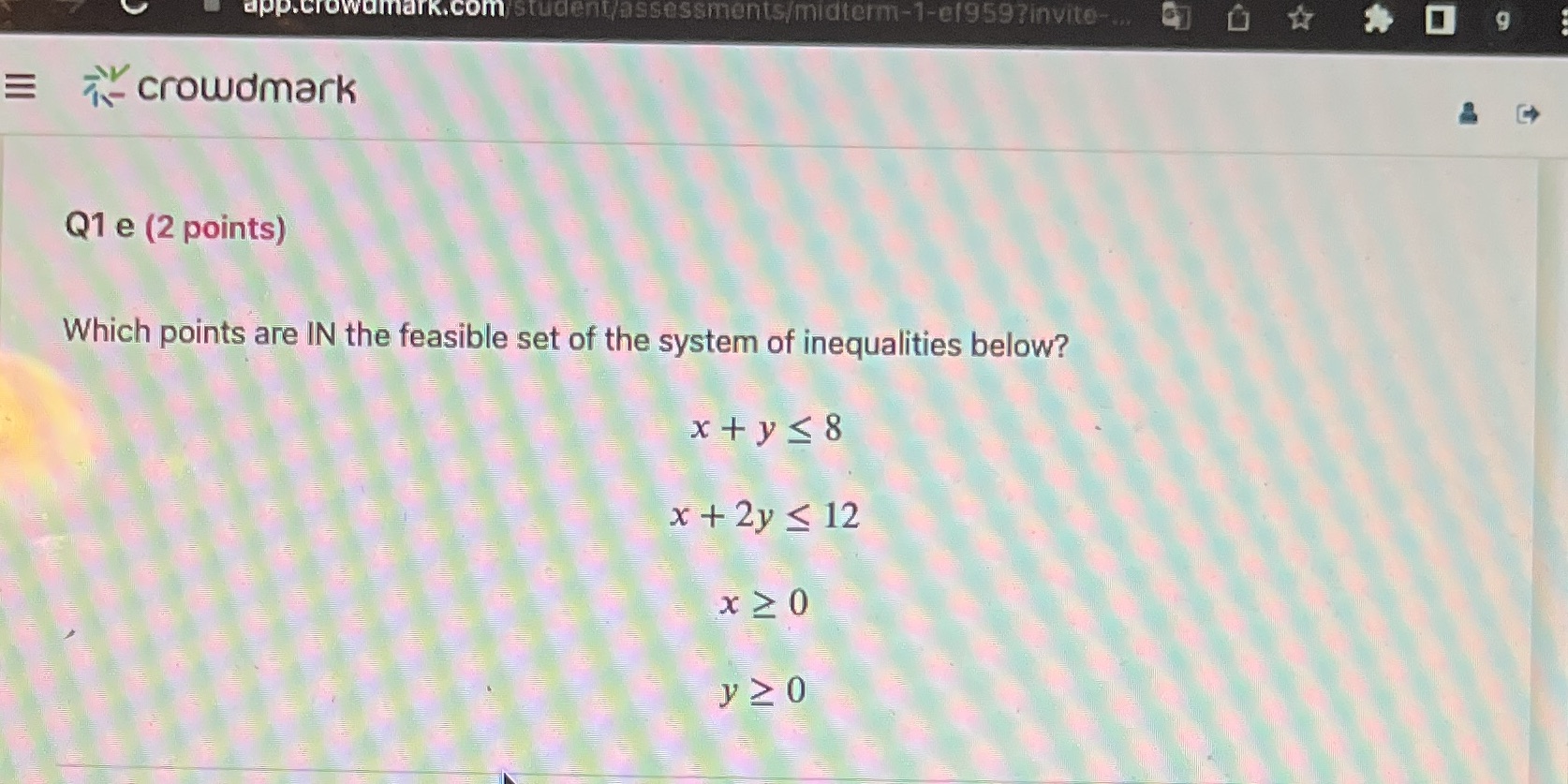 app.crowdmark.com student/assessments/midterm-1-ef959?invite-... by O 9 E - crowdmark Q1 e (2