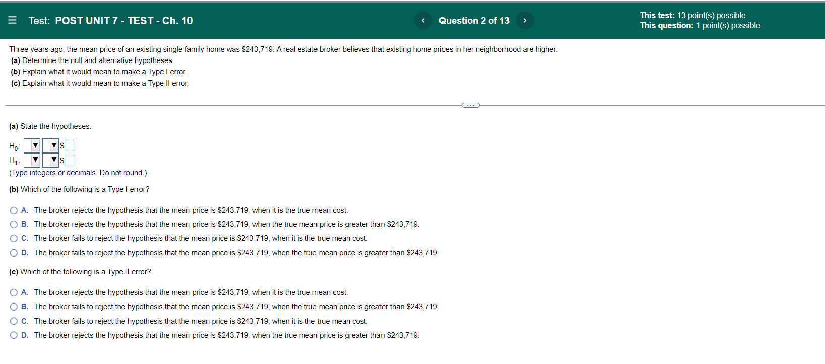13 point(s) possible E 105 Is the hypothesis test left-tailed, right-tailed, or