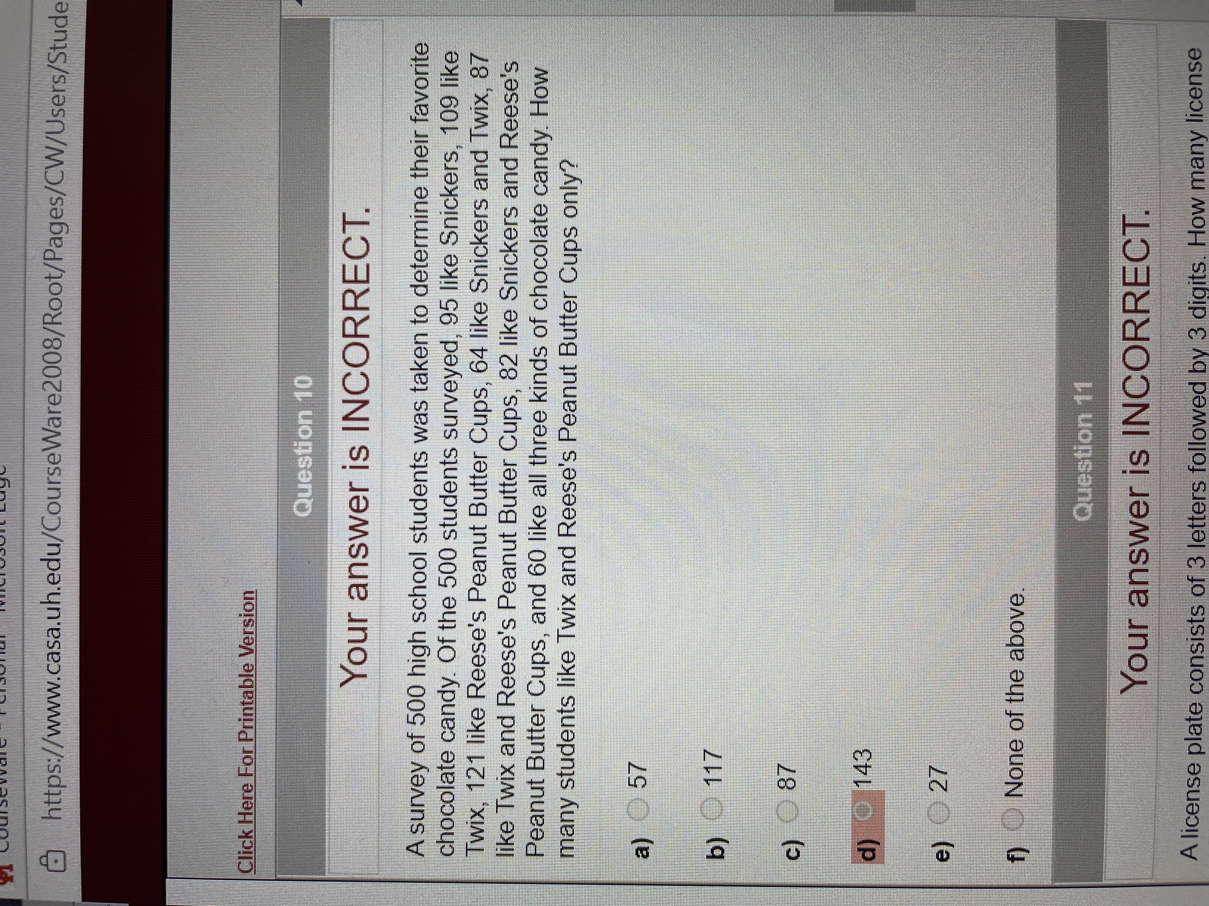 INCORRECT. A survey of 500 high school students was taken to determine